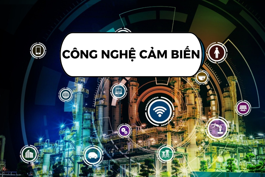 Công nghệ cảm biến là gì? Phân loại và ứng dụng của cảm biến