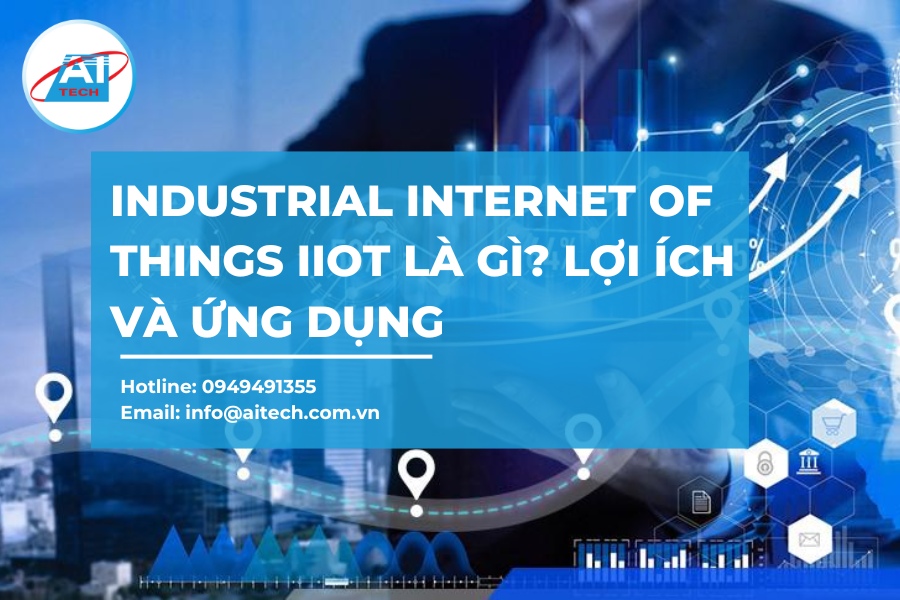 Industrial Internet of Things IIoT là gì? Lợi ích và ứng dụng thực tế Industrial Internet of Things IIoT là gì? Lợi ích và ứng dụng thực tế