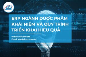 Giải pháp ERP ngành dược phẩm - Khái niệm và quy trình triển khai hiệu quả